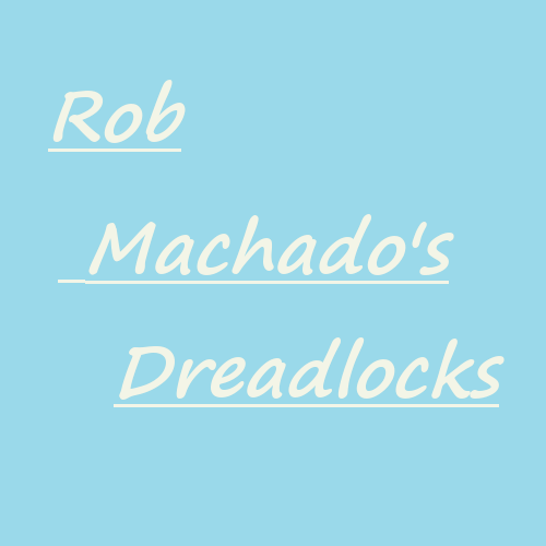 ロブ マチャドのドレッド ドレッドヘア生活